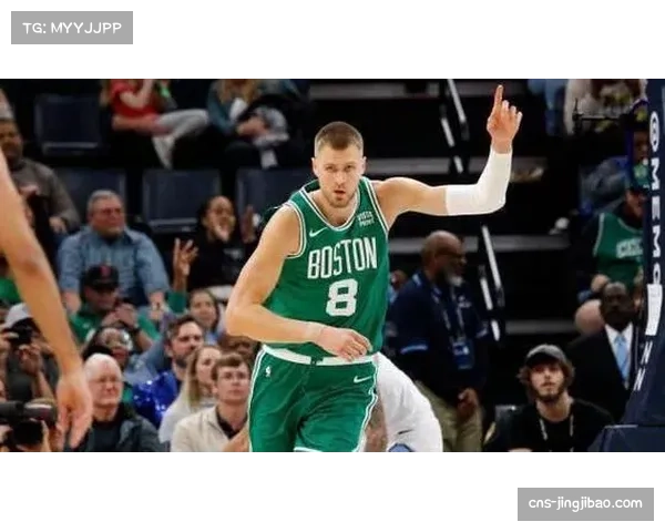 波尔津吉斯伤病困扰 凯尔特人内线轮换面临严峻考验